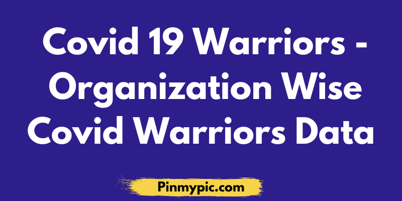 Covid 19 Warriors | Organization Wise Covid Warriors Data 2021 @ covidwarriors.gov.in<span class="wtr-time-wrap after-title"><span class="wtr-time-number">4</span> min read</span> via @pinmypicblog