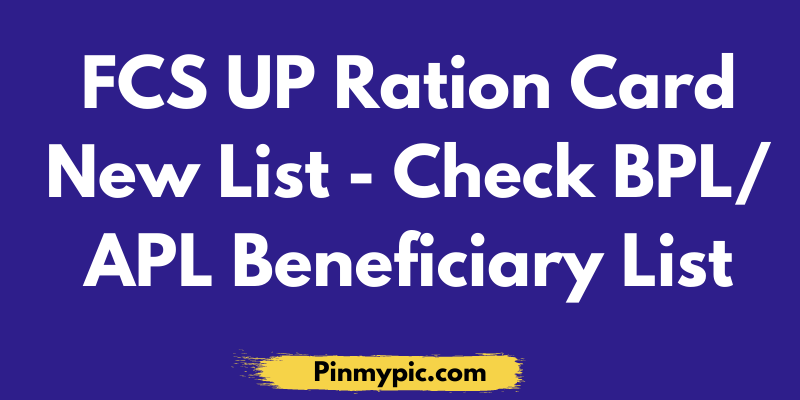 FCS UP Ration Card New List 2021 | Check BPL/ APL Beneficiary List via @pinmypicblog