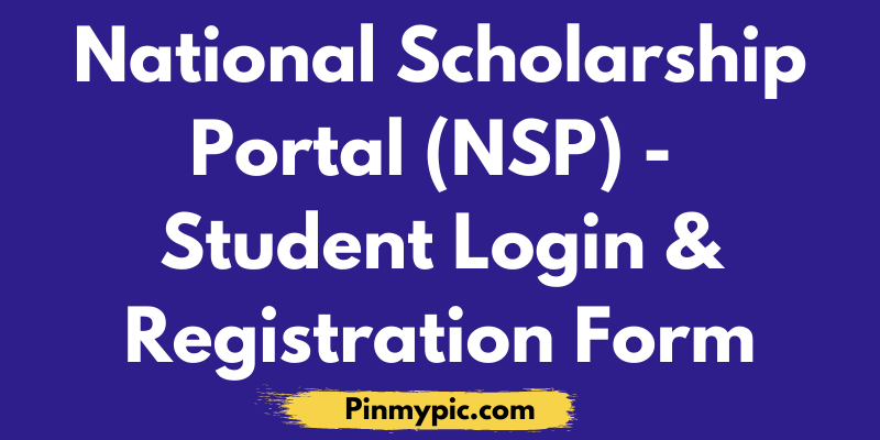 National Scholarship Portal (NSP) 2021 – Student Login & Registration Form<span class="wtr-time-wrap after-title"><span class="wtr-time-number">6</span> min read</span> via @pinmypicblog
