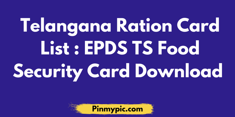 EPDS Telangana Ration Card List 2021: TS Food Security Card Download<span class="wtr-time-wrap after-title"><span class="wtr-time-number">5</span> min read</span> via @pinmypicblog