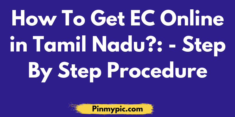 How To Get EC Online in Tamilnadu?: Tnreginet Registration, Guideline Value 2021<span class="wtr-time-wrap after-title"><span class="wtr-time-number">8</span> min read</span> via @pinmypicblog