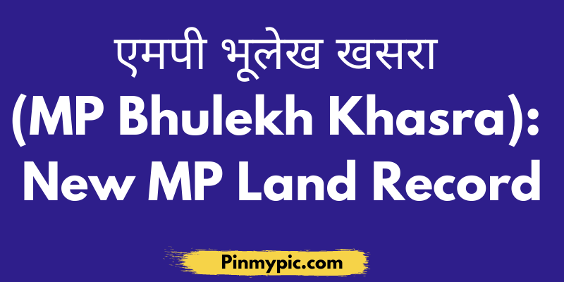 एमपी भूलेख खसरा (MP Bhulekh Khasra): New MP Land Record 2021<span class="wtr-time-wrap after-title"><span class="wtr-time-number">14</span> min read</span> via @pinmypicblog