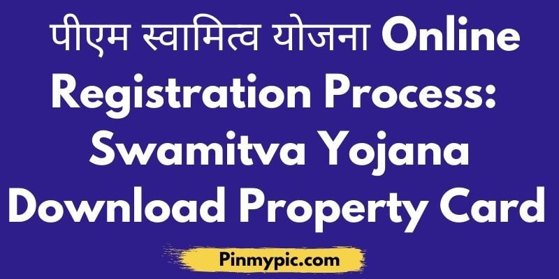 पीएम स्वामित्व योजना Online Registration: Swamitva Yojana Download Property Card 2021<span class="wtr-time-wrap after-title"><span class="wtr-time-number">2</span> min read</span> via @pinmypicblog